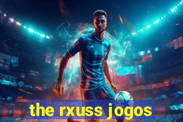 the rxuss jogos