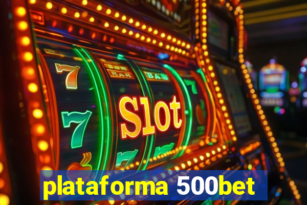 plataforma 500bet