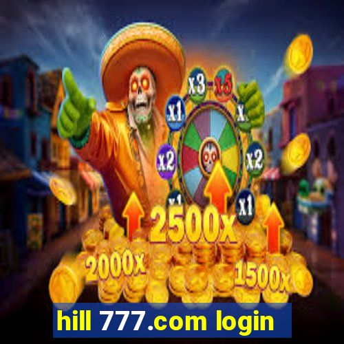 hill 777.com login