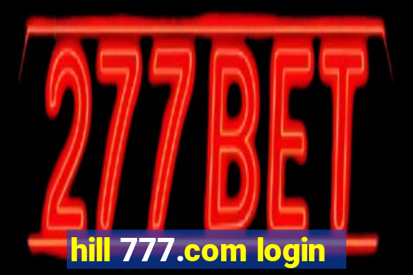 hill 777.com login