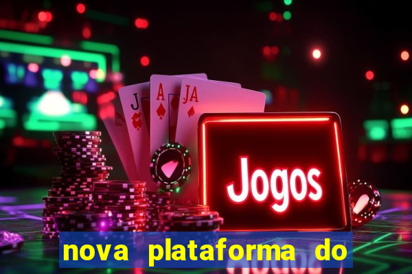 nova plataforma do jogo do tigre