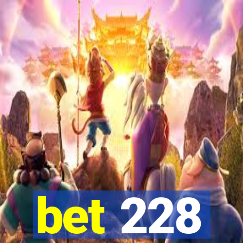 bet 228