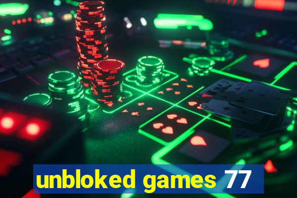 unbloked games 77