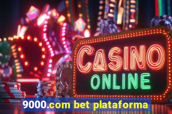 9000.com bet plataforma