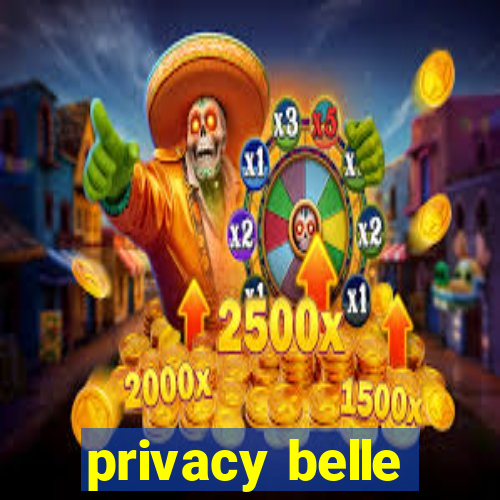 privacy belle