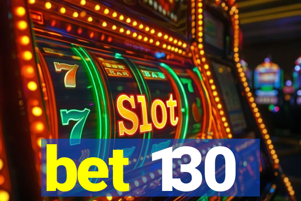 bet 130