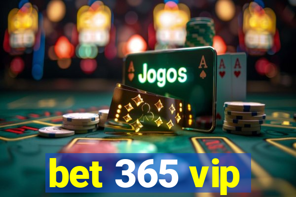 bet 365 vip