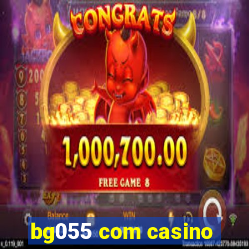 bg055 com casino