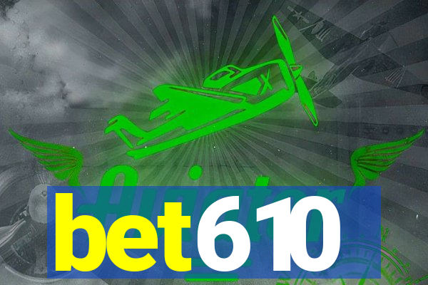 bet610