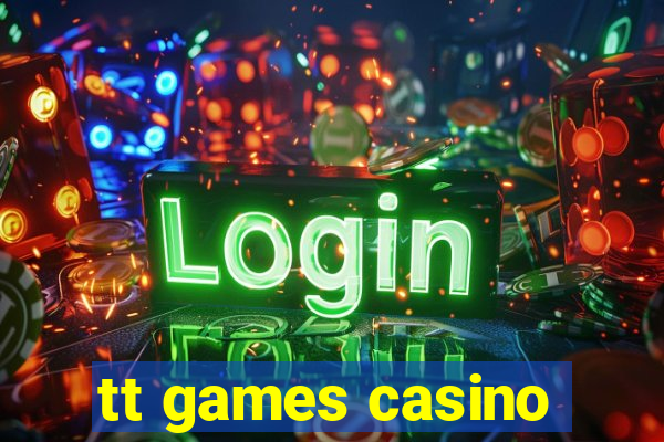 tt games casino