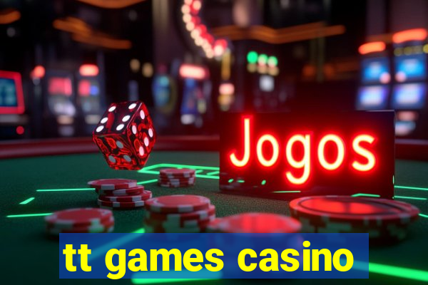 tt games casino