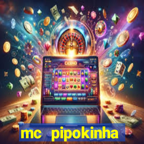 mc pipokinha privacy vazados