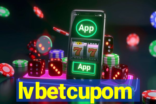 lvbetcupom