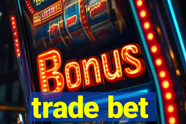 trade bet