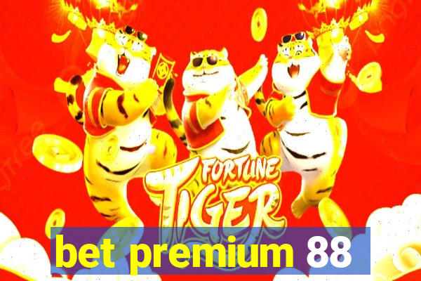 bet premium 88