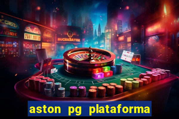 aston pg plataforma de jogos