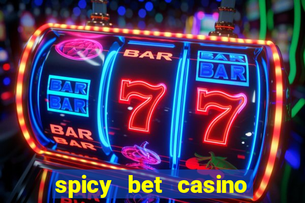 spicy bet casino como funciona