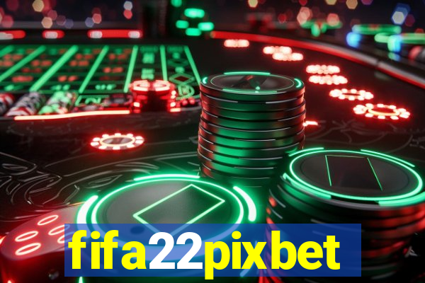 fifa22pixbet