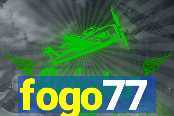 fogo77