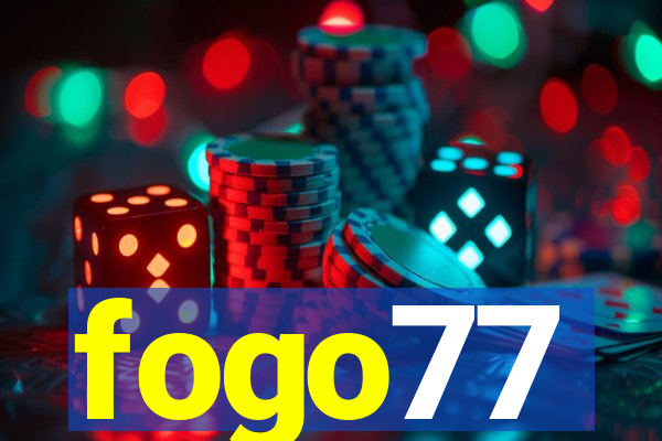 fogo77