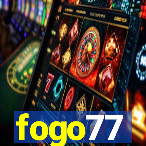 fogo77