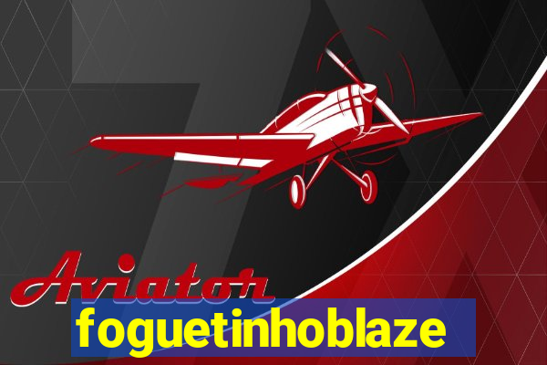 foguetinhoblaze