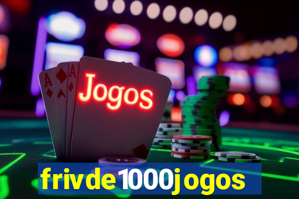 frivde1000jogos