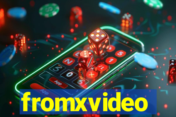 fromxvideo