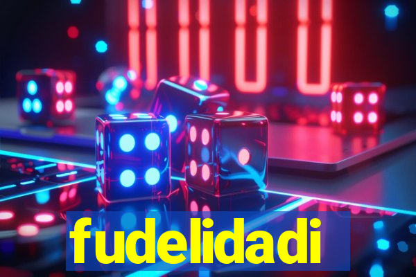 fudelidadi