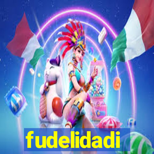 fudelidadi