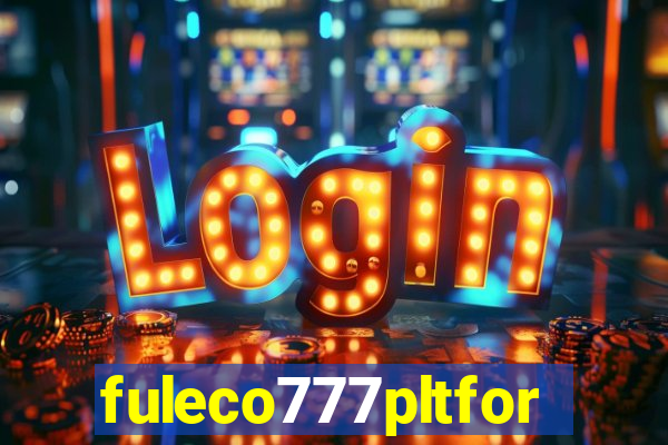 fuleco777pltfor