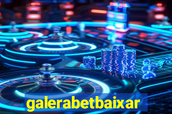 galerabetbaixar