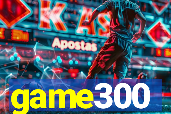 game300