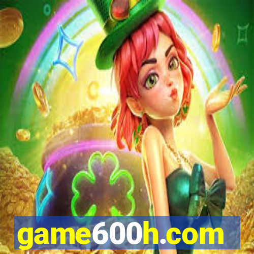 game600h.com