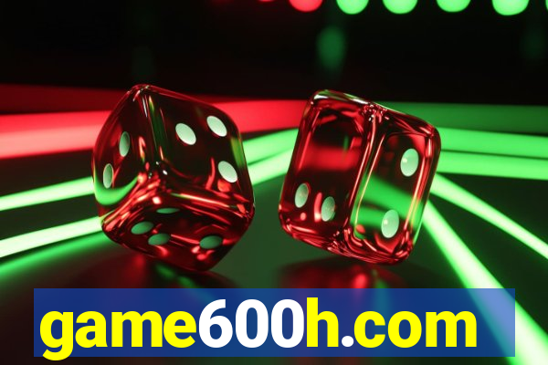 game600h.com