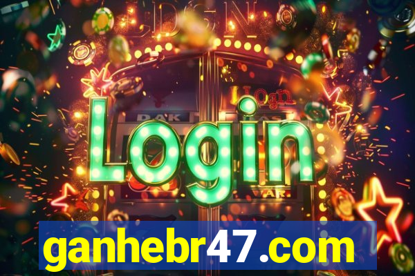 ganhebr47.com