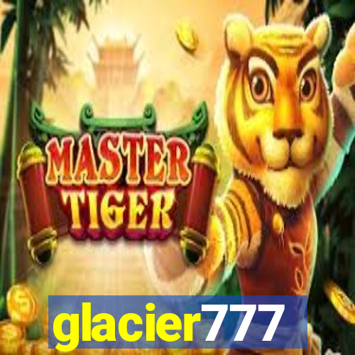 glacier777