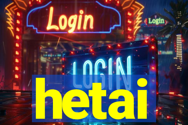 hetai