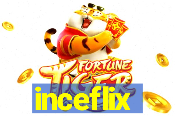 inceflix