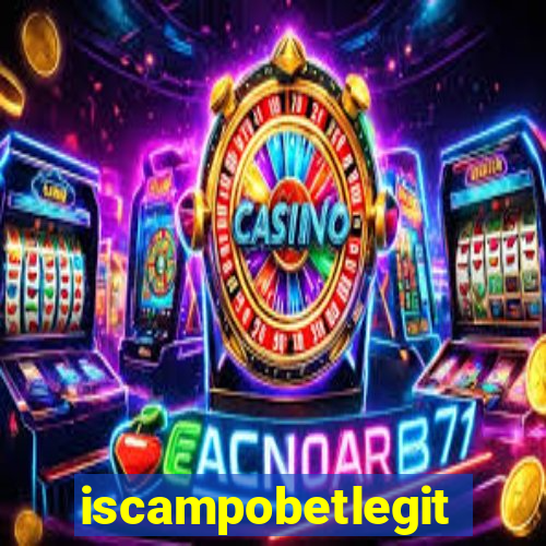 iscampobetlegit