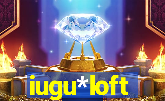 iugu*loft