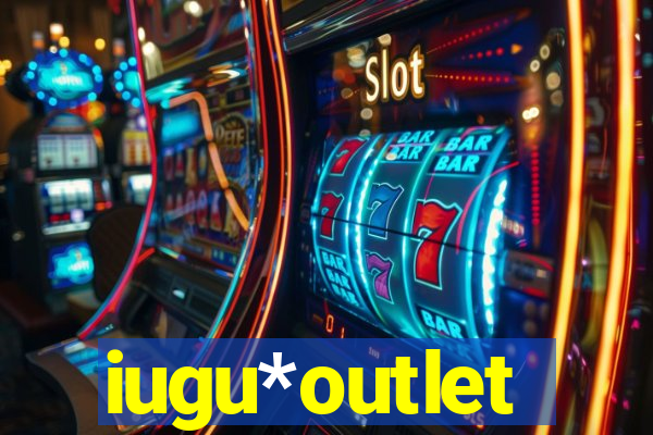 iugu*outlet