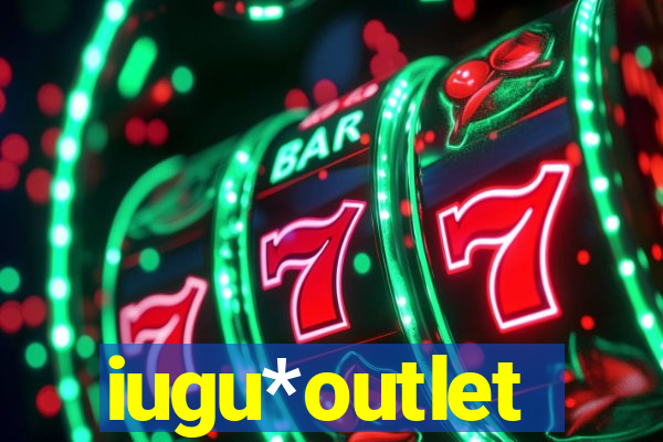 iugu*outlet