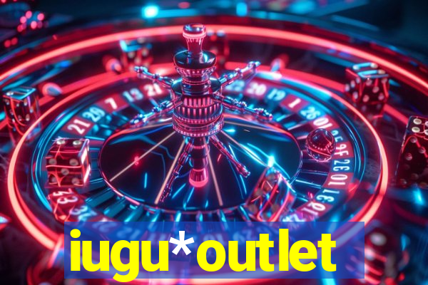 iugu*outlet