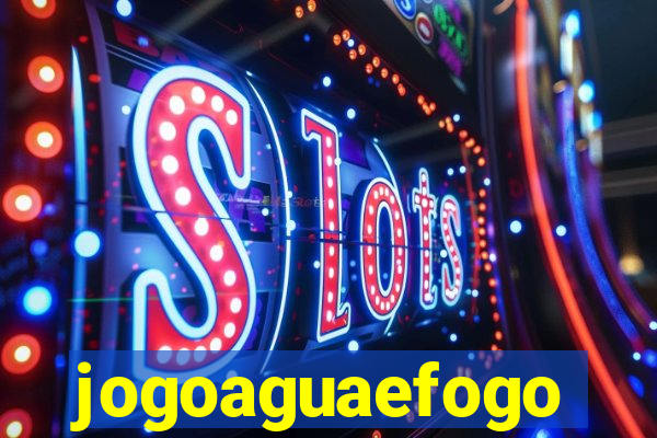 jogoaguaefogo