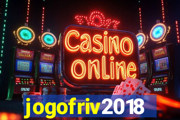 jogofriv2018