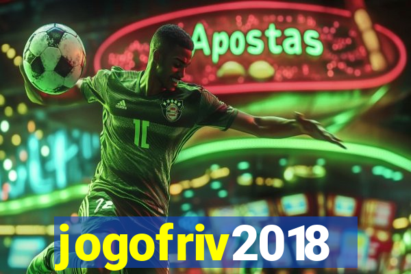 jogofriv2018