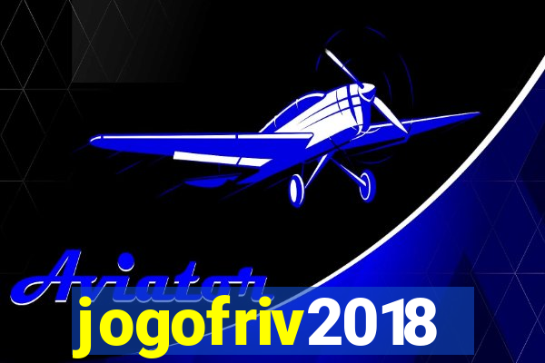 jogofriv2018