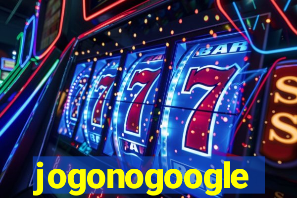 jogonogoogle