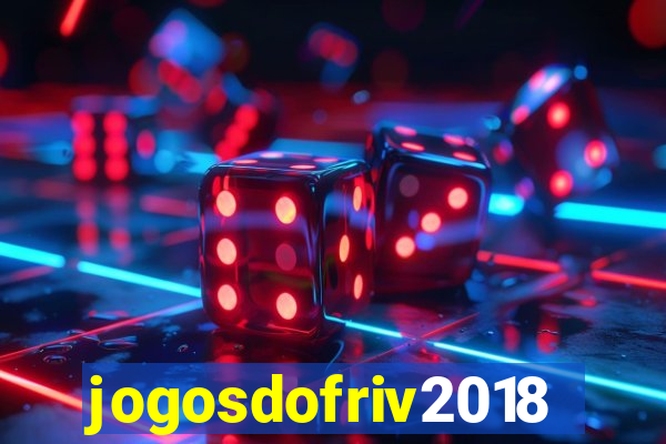 jogosdofriv2018